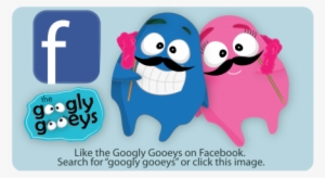 Yes, We Have A Facebook Page - Googly Gooeys
