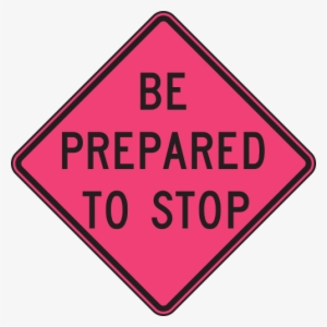 sign,warning - prepared to stop sign