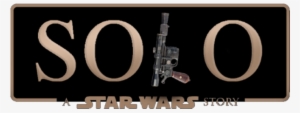 First Big Game Look At “solo - Solo A Star Wars Story Logo