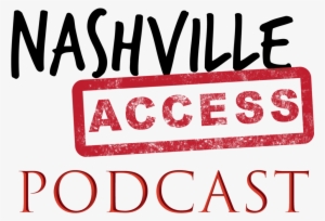 Download And Subscribe To The Nashville Access Podcast - Poster