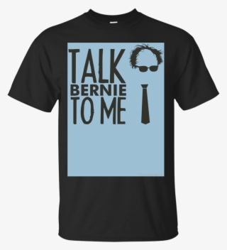 Bernie Sanders For President Shirts Talk Bernie To - Active Shirt