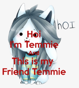 Hoi I'm Temmie And This Is My Friend Temmie - Poster