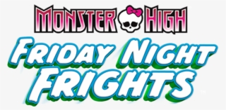 Friday Night Frights - Monster High