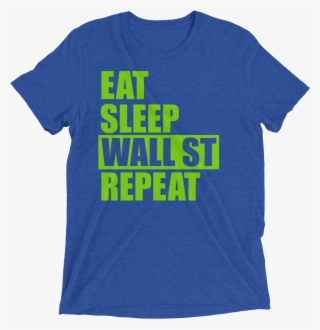Unisex Eat, Sleep, Wall St, Repeat - Active Shirt