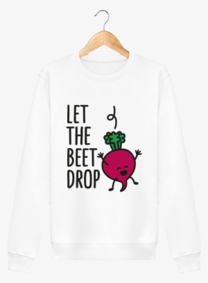 Sweat Col Rond Unisex Stanley Stella Rise Let The Beet - Let The Beet Drop Phone Case - Samsung Galaxy S6