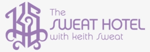 Listen To Sweat Hotel With Keith Sweat Live - Sweat Hotel With Keith Sweat