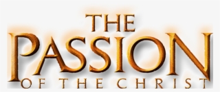 The Passion Of The Christ - Passion Of The Christ Png Title