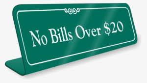 No Bills Over Dollar 20 Showcase Desk Sign - No Credit Please Don T Ask