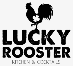 Be The First To Visit Lucky Rooster Kitchen & Cocktails - Rooster