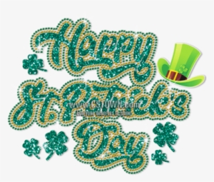 Glitter Happy Saint Patricks Day Rhinestone Transfer - Happy Saint Patricks Day!