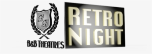 Retro Nights - B&b Theatres