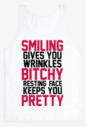 Smiling Gives You Wrinkles But Bitchy Resting Faces - Active Tank