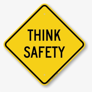 Think Safety Warning Sign - Road Safety Signs Png