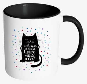 A House Is Not A Home Without A Cat Color Accent Coffee - Mug