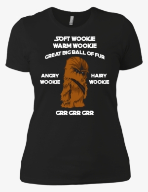 Soft Wookie Warm Wookie Great Big Ball Of Fur Unisex - Star Wars Wookie Angry T Shirt