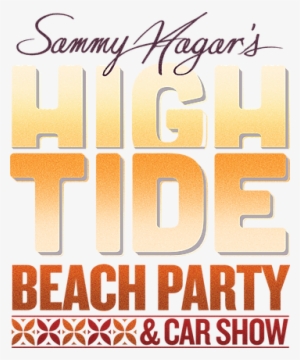 Sammy Hagar's High Tide Beach Party And Car Show - Sammy Hagar High Tide