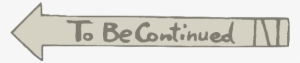 To Be Continued Meme Png - Street Sign