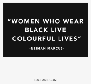 "women Who Wear Black Live Colourful Lives" - Poster