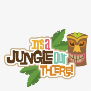 It's A Jungle Out There Svg Scrapbook Title Tropical - It's A Jungle Out There Title