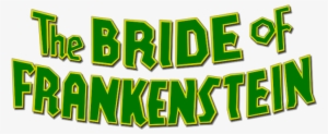 Bride Of Frankenstein Image - Bride Of Frankenstein Logo