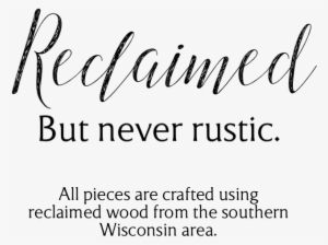 Reclaimed Never Rustic - Portable Network Graphics