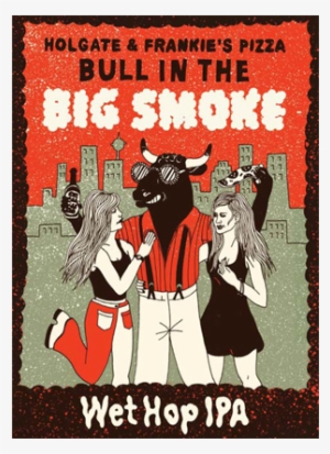 Beer Holgate Brewhouse & Frankie's Bull In The Big - Poster