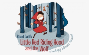 Roald Dahl's Little Red Riding Hood And The Wolf Ntpa - Red Riding Hood And The Wolf