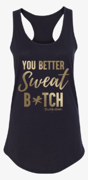 Sweat B*tch - Shirt