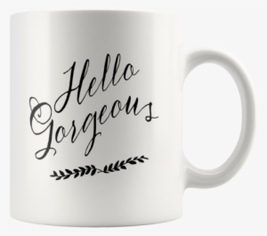 Hello Gorgeous Coffee Mug - Americanflat Hello Gorgeousby Penny Jane Designs Textual