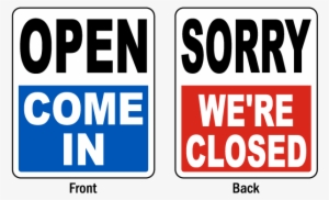 Open Come In / Sorry We're Closed Sign - We Are Closed Sign