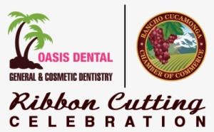Oasis Dental Ribbon Cutting Rancho Cucamonga Chamber - Oasis Dental