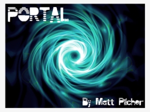 Today, When You Order "portal By Matt Pilcher\ - Portal By Matt Pilcher Video Download
