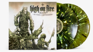 High On Fire "death Is This Communion" - Death Is This Communion