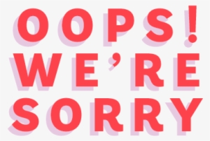We're Sorry - Oops We Re Sorry