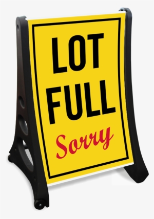 Sorry Lot Is Full Sidewalk Sign - Kiss And Drop Off