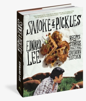 Smoke And Pickles - Smoke And Pickles: Recipes And Stories