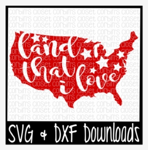4th Of July Svg * Land That I Love * United States - Silly Rabbit Easter Is For Jesus Svg