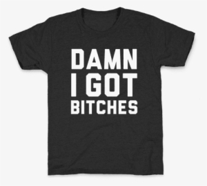 Damn I Got Bitches Kids T-shirt - Best Stranger Things Shirts