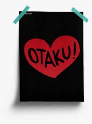 Grab This Otaku Anime Poster And Show The Whole World - Ruckus Advertising & Events