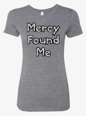 Mercy Found Me Woman's Christian T-shirt With Peace