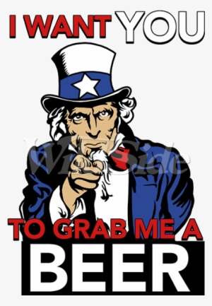 I Want You To Grab Me A Beer Uncle Sam The Wild Side - Want You In Prison