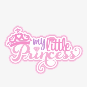 My Little Princess Svg Scrapbook Title Princess Svg - My Little Princess Clipart