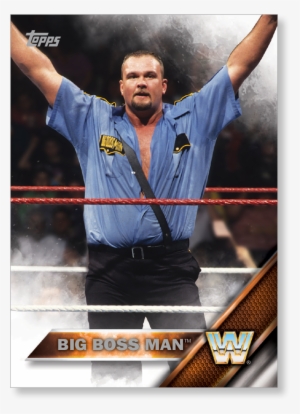 Big Boss Man 2016 Topps Wwe Now, Then And Forever Base - 2016 Topps Wwe Base Cards Topps