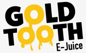 #goldtoothejuice - Gold Tooth E Juice