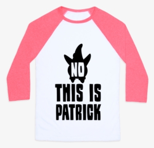 No, This Is Patrick Baseball Tee - Money Can T Buy Happiness But It Can Buy Tee