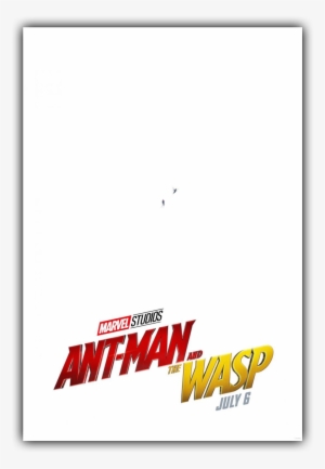 Ant-man And The Wasp - Ant Man And The Wasp July 6 2018