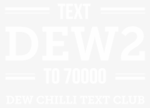 Dew Chilli Text Club Text Dew 2 To - Faa Der