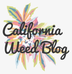 Ca Weed Blog - California Weed Blog