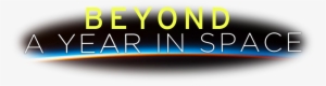 Follow Scott Kelly's 12-month Mission On The International - Beyond A Year In Space Logo