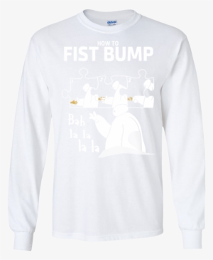 Name Shirt How T O Fist Bump Hoodies Sweatshirts - T-shirt